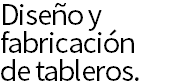 Diseño y fabricación de tableros.